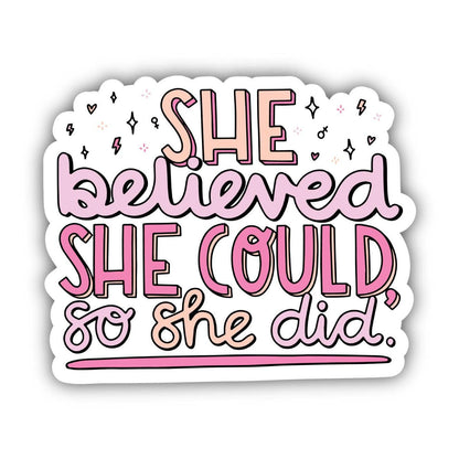 Big Moods - She Believed She Could So She Did Lettering Sticker