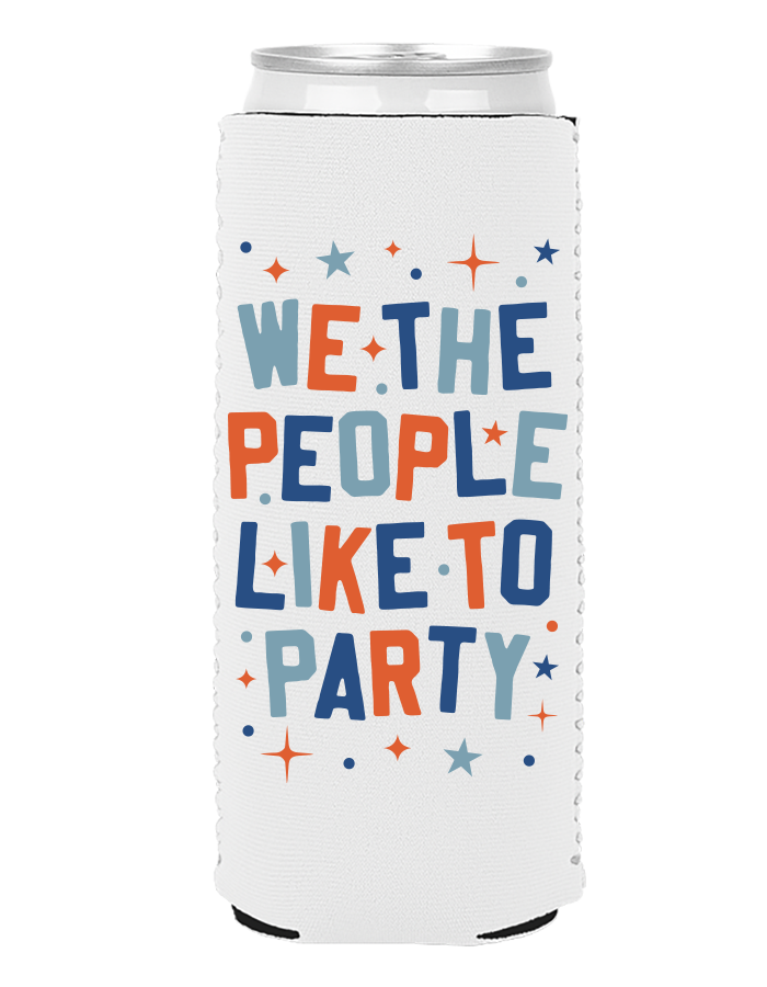 SOUTHERN FRIED DESIGN BARN - We The People Like to Party- Slim Can Coozie