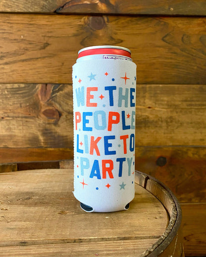 SOUTHERN FRIED DESIGN BARN - We The People Like to Party- Slim Can Coozie