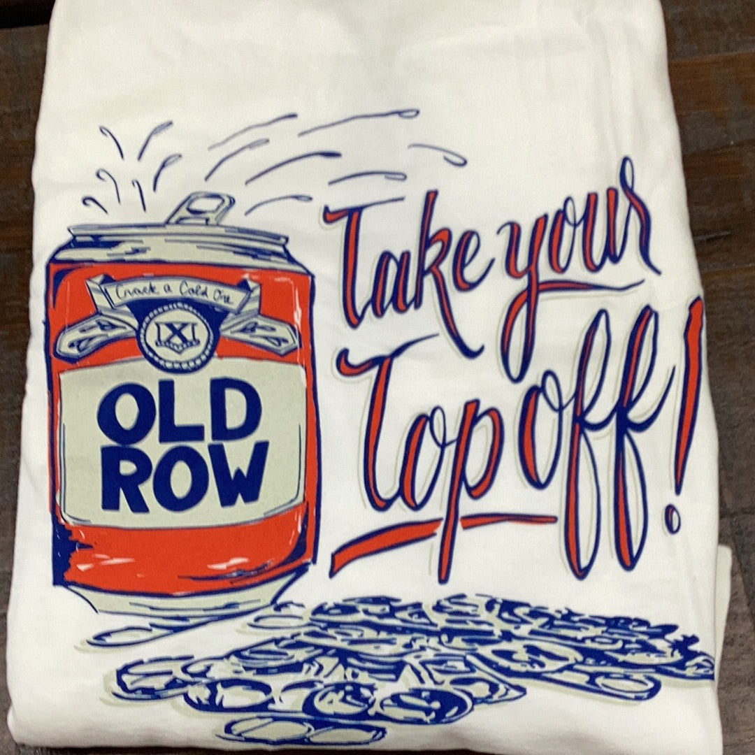 Old Row Take Your Top Off Tee S