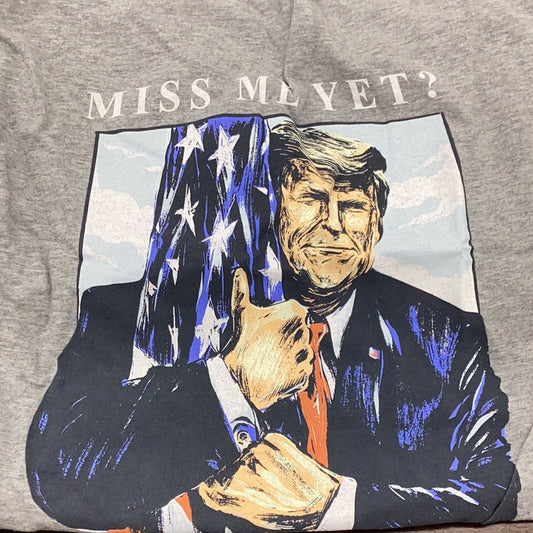 Old Row Trump Miss Me Yet S
